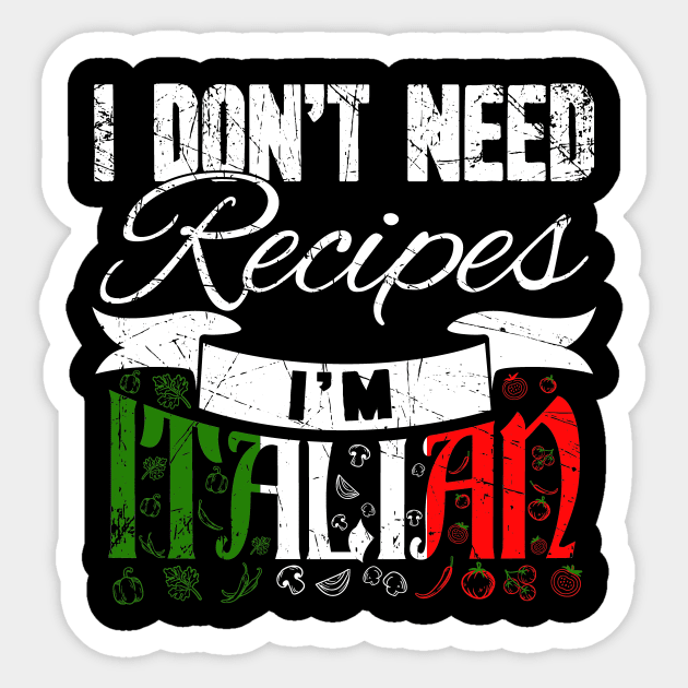 I don't need recipes I'm italian chef Sticker by captainmood